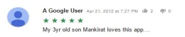 The original five-star Google Play review from April 2012: 'My 3yr old son Mankirat loves this app' — on app version 1.0